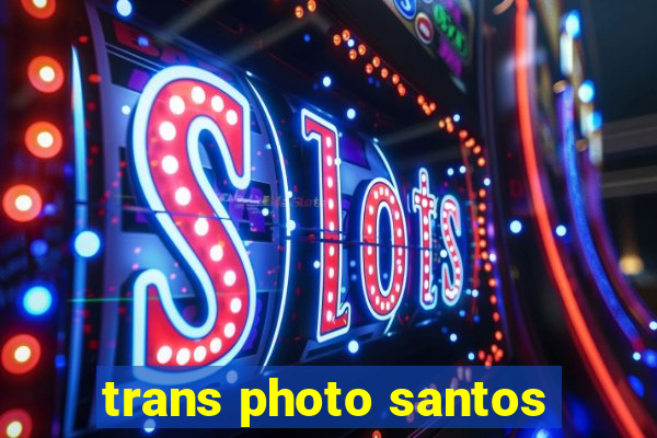 trans photo santos